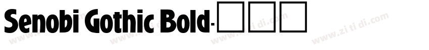 Senobi Gothic Bold字体转换 Senobi Gothic Bold字体转换